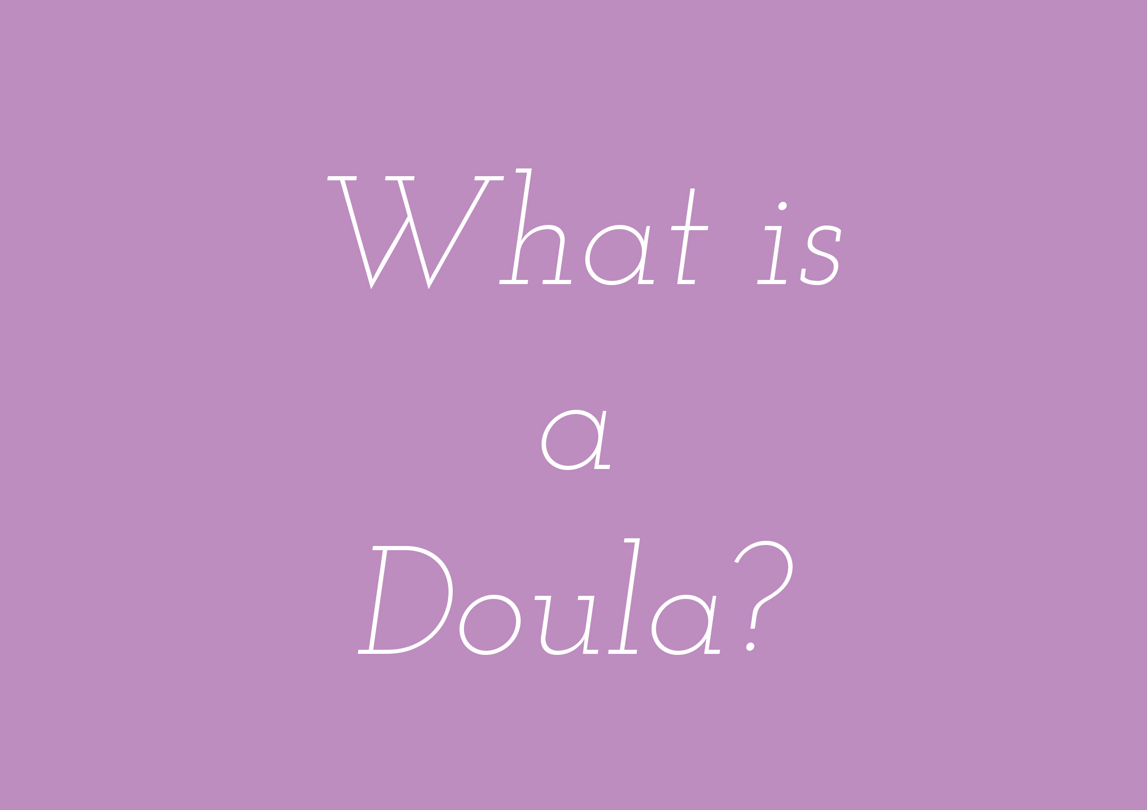 What is a Doula?!